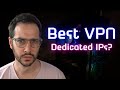 What are the Best VPNs for Dedicated IPs?