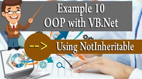 Example10 (OOP with VB.Net - Chapter 02) - Using keyword (NotInheritable)