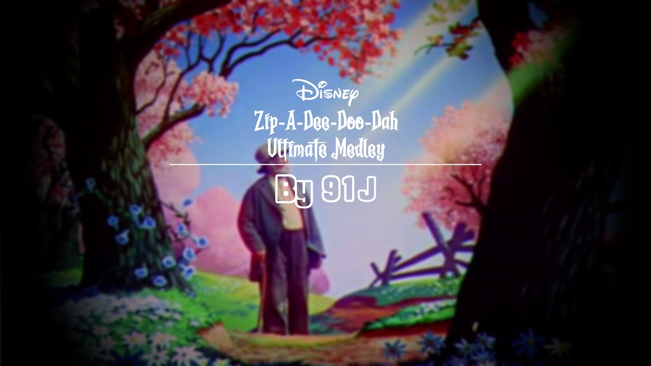 Zip-A-Dee-Doo-Dah | Ultimate Medley | 91J