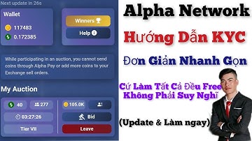 Alpha Network Hướng Dẫn KYC Chỉ Trong 1 Nốt Nhạc Nhanh Gọn Và Thành Công