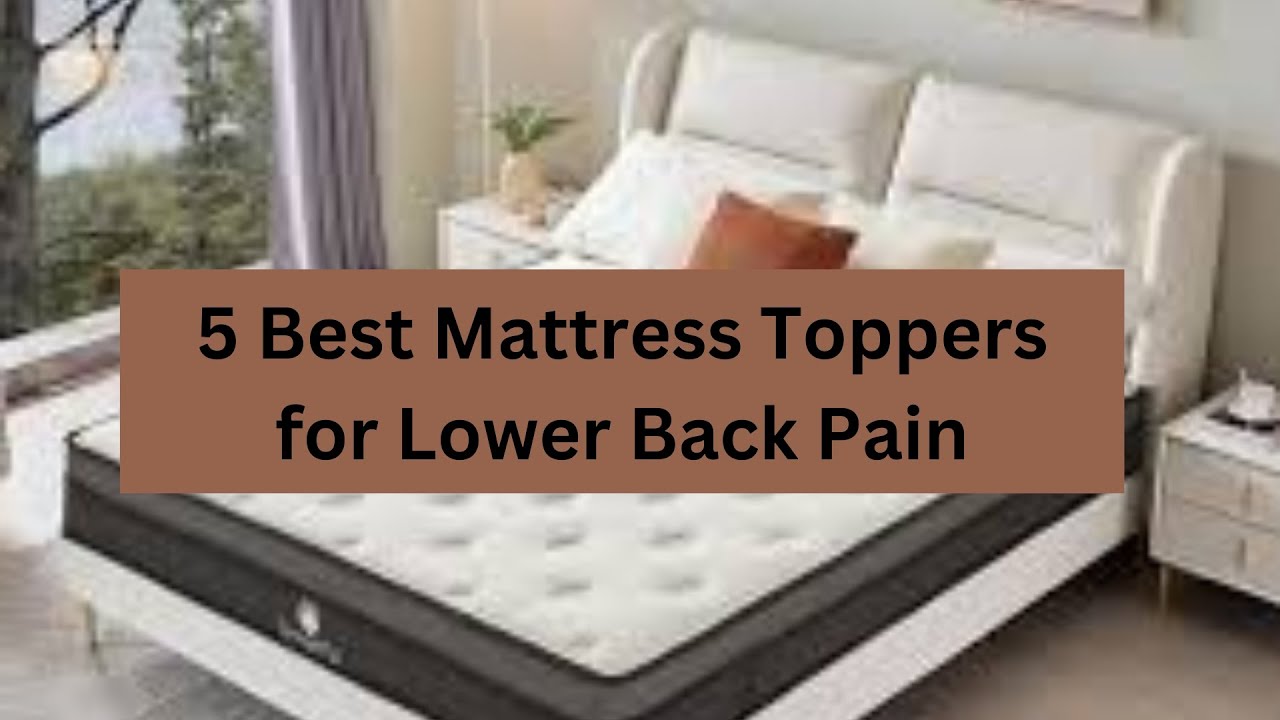 What Is The Best Mattress Topper For Lower Back Pain? Explained Simply