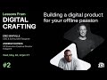 Lfdc 02 building a digital product for your offline passion