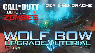 Der Eisendrache ★ Wolf Bow Upgrade Tutorial (Black Ops 3 Zombies)