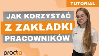 TUTORIAL: zarządzanie pracownikami - czyli przewodnik po zakładce pracowników w Prodio ⚙️👷