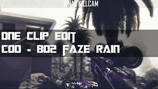 One Clip Edit - COD (BO2 Faze Rain)