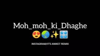 moh moh ki dhaghe (dj mangesh mix)