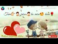Kabhi pyar karo too Sakal dekh kr nhi Dil se kro Whatsapp Status Video Download Free