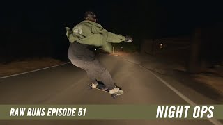 Raw Runs Episode 51: Night Ops