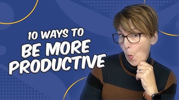 10 Tips to Be More Productive at Work in Under 5 Minutes