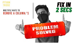How to Delete a column in Python | Pandas (Multiple ways)