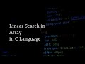 L-8 Linear Search in Array In C Language ##coding