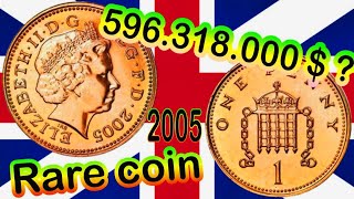 2005 UK 1 Penny Coin Worth $596 Million? TRUTH Revealed!