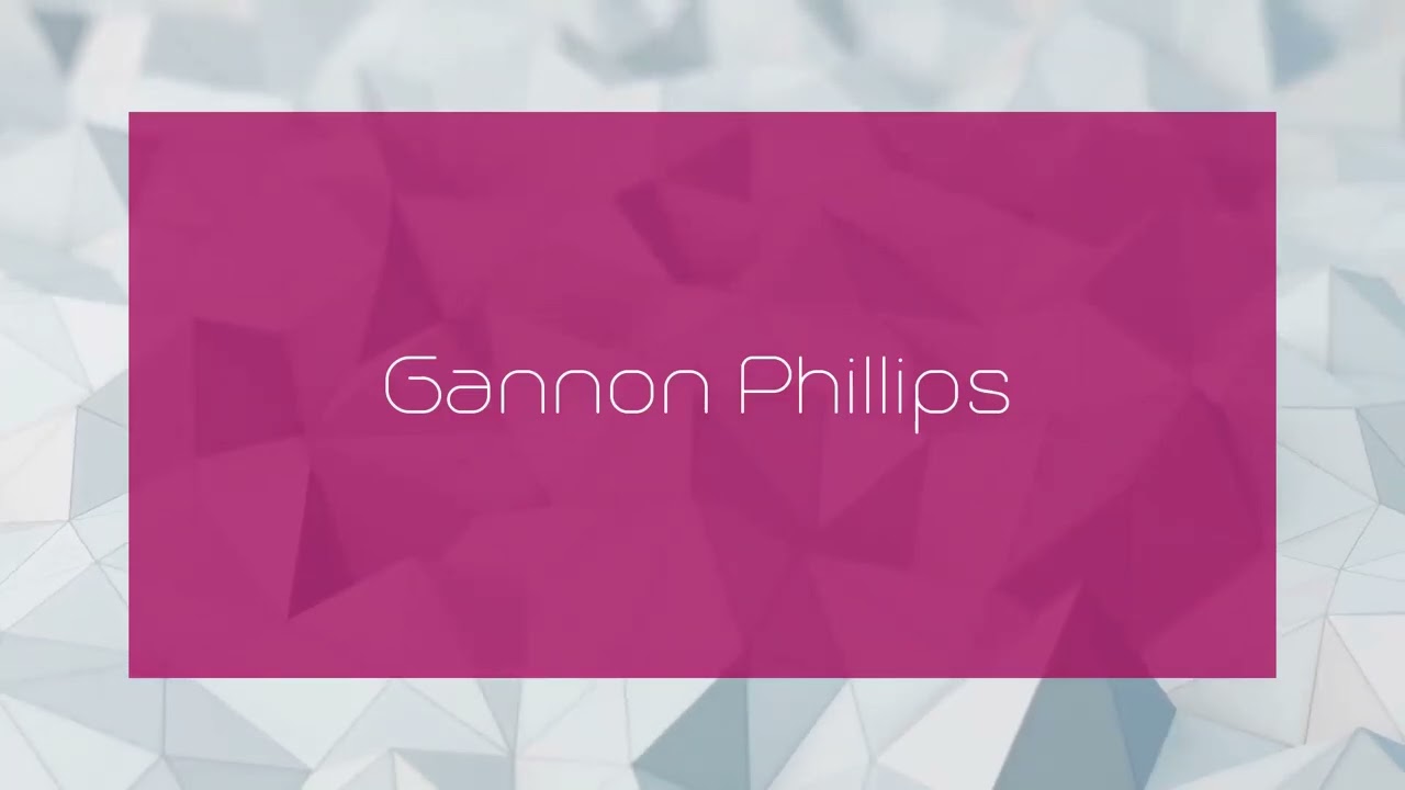 Gannon Phillips - appearance