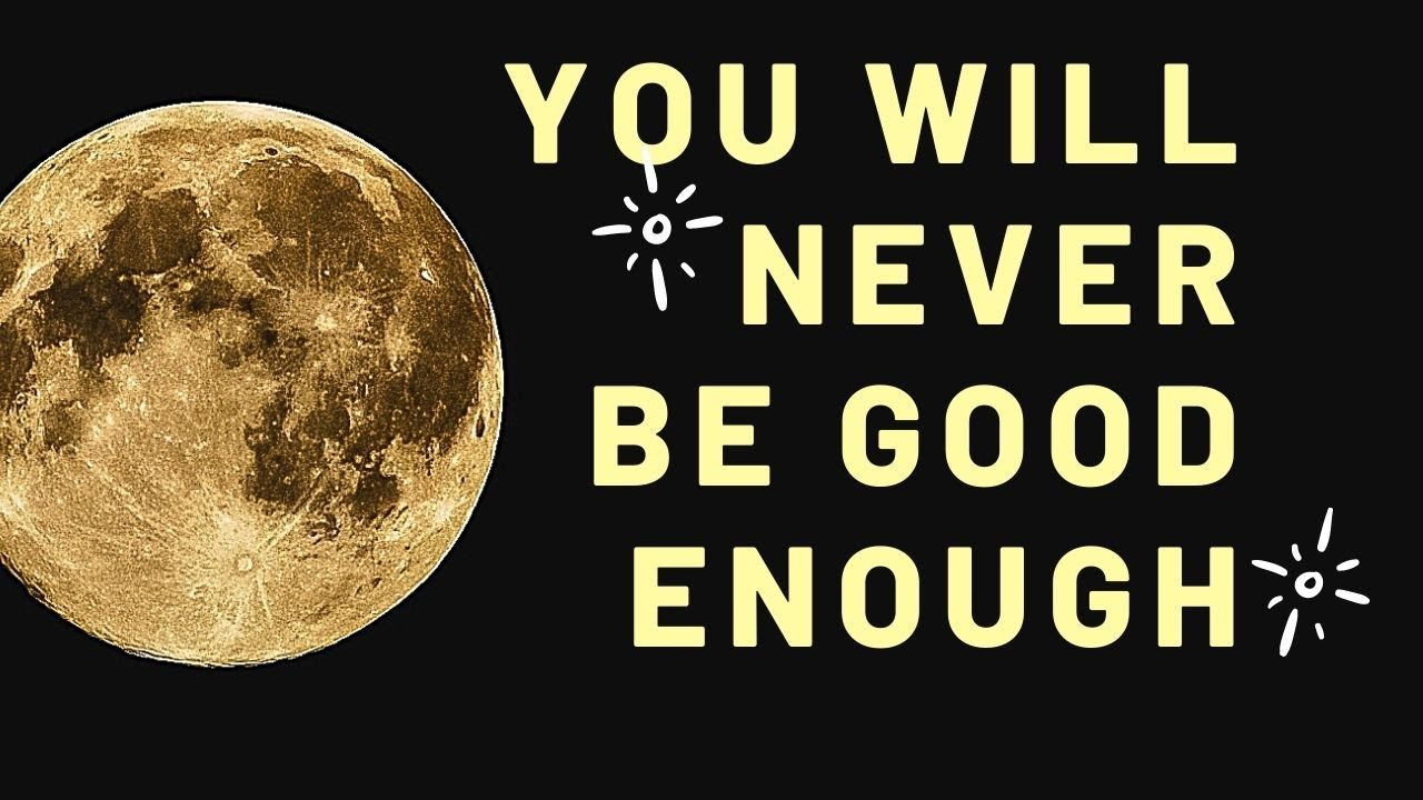 You Will Never Be Good Enough - YouTube