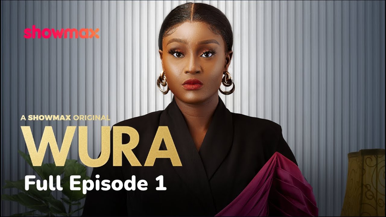 Wura | Full Episode 1 | Showmax Original