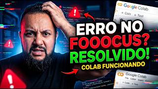 Fooocus Colab dando erro Isso Resolve!
