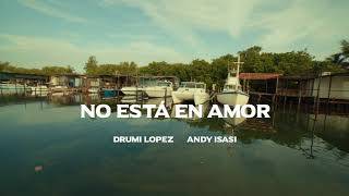 Drumi López Andy Isasi - No Está En Amor Diamantone