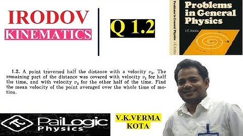 IRODOV 1.2. A point traversed half the distance with a velocity v0. The remaining part of the distan