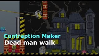 Dead man walk (Contraption maker)