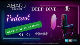 Amaru Gourmet Deep Dive: Battle of the Chefs S1-E1