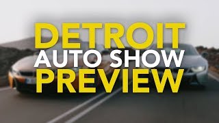 2018 Detroit Auto Show Preview: All the New Car Debuts to Expect