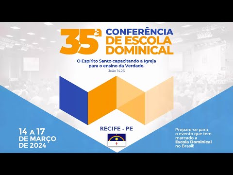 35ª Conferência de Escola Dominical da CPAD - COED Recife - CPAD