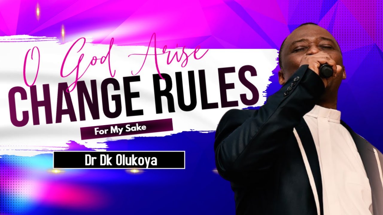 Боже, восстань! Измени правила ради меня в этом 2022 году! - Доктор Д.К. Олукойя