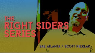 The Right Siders Series: Scott Kieklak / SAE Atlanta