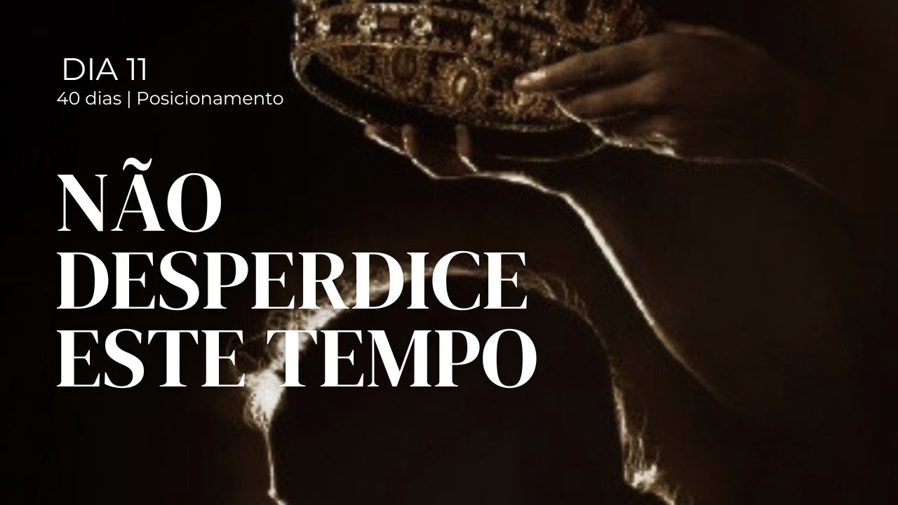 Dia 11 - Você está frutificando ou só ocupando espaço? | 40 dias de Posicionamento