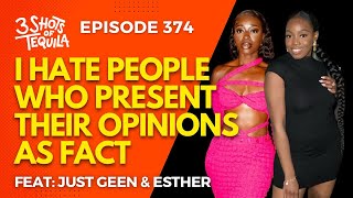 #3ShotsOfTequila Ep 374: Feat. I Hate People Who Present Their Opinions As Fact Feat. Gina & Esther