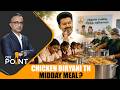 Chicken Biryani In School Meals? Tamil Nadu’s Protein Push Sparks Bigger Debate | News9