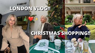 LONDON CHRISTMAS VLOG!! CHRISTMAS SHOPPING | BRUNCHES & DINNER DATES | CITY OUTFITS