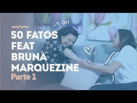 50 Fatos Feat Bruna Marquezine - Parte 1 |Tag|