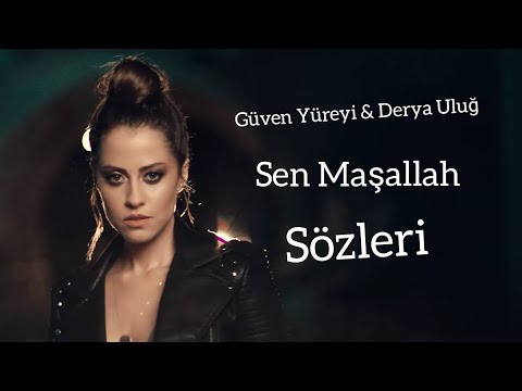 Güven Yüreyi Ft. Derya Uluğ - Sen Maşallah (Sözleri - Lyrics)