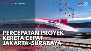 Percepatan Proyek Kereta Cepat Jakarta-Surabaya | IDX CHANNEL