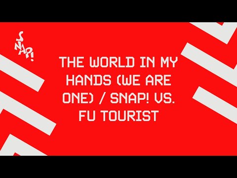 Snap! Vs. Fu-Tourist - The World In My Hands