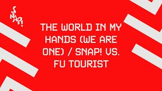 Snap! Vs. Fu-Tourist - The World In My Hands (We Are One) [Official Audio]