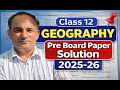 Class 12 Geography Pre Board Question Paper Solution 2025-26