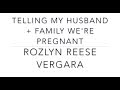 Telling my husband + family I'm pregnant!