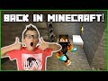 BACK IN MINECRAFT!