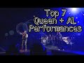 Top 7 - Queen + Adam Lambert Performances!
