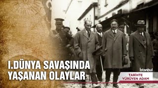 I. Dünya Şavaşında Yaşanan Elim Hadiseler Nelerdir? - Tarihte Yürüyen Adam