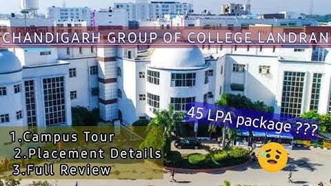 Chandigarh group of college Landran  campus tour/Placement Details/ Full review