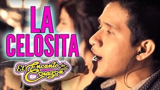 Video voorbeeld van "El Encanto de Corazón - La Celosita | En Vivo"