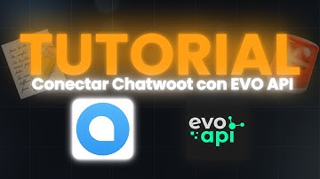 Cómo Conectar Chatwoot con Evolution API [Paso a Paso en 5 Minutos]