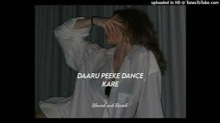 Daaru Peeke Dance Kare - Lofi daaru peeke Slowed and Reverb #Virtual music
