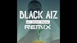 Jay Arghh- Magoa (BlackAiz) Remix