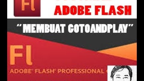 Tutorial Adobe Flash " Membuat gotoAndPlay"