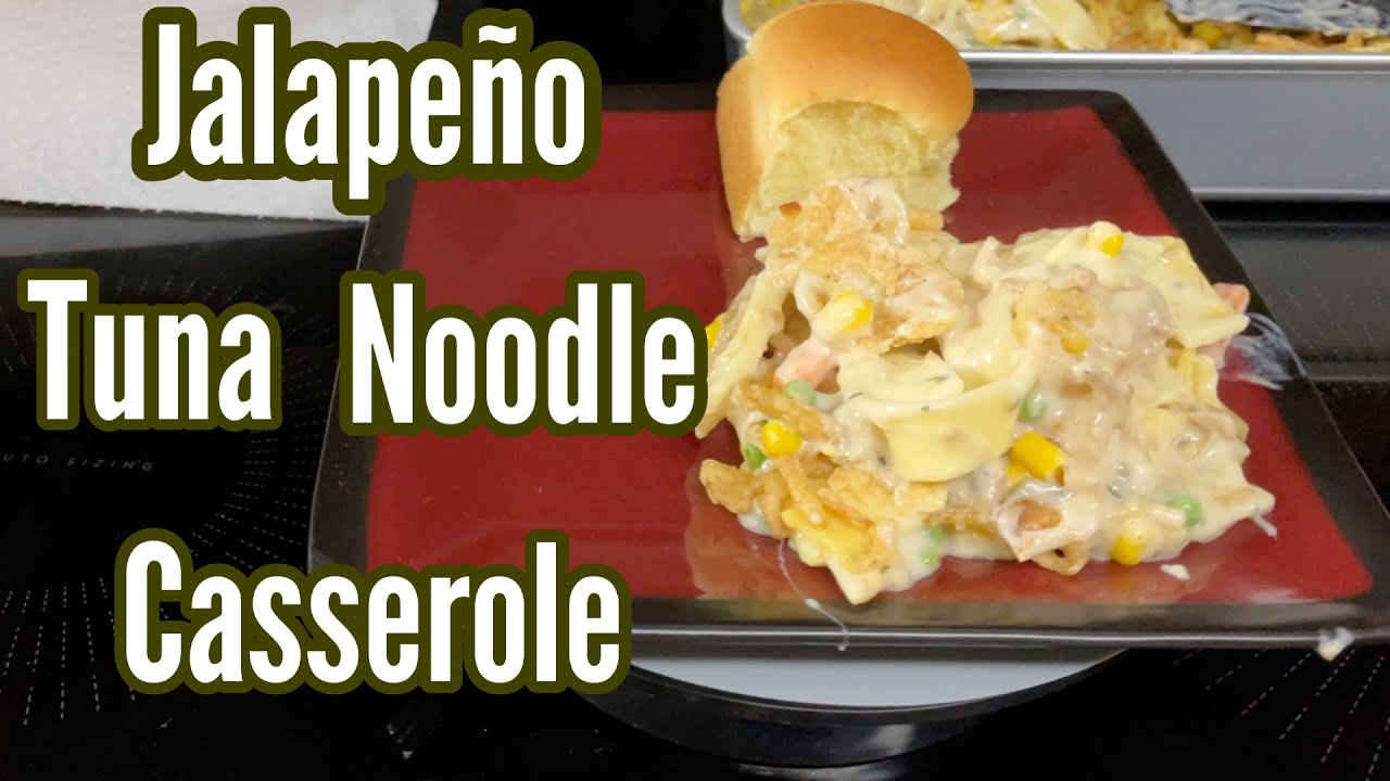 Sherry’s Jalapeño Tuna Noodle Casserole YouTube