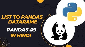 Creating Pandas Data Frame Using Nested List | List To Pandas Data Frame | Pandas 8 | DevSetGo